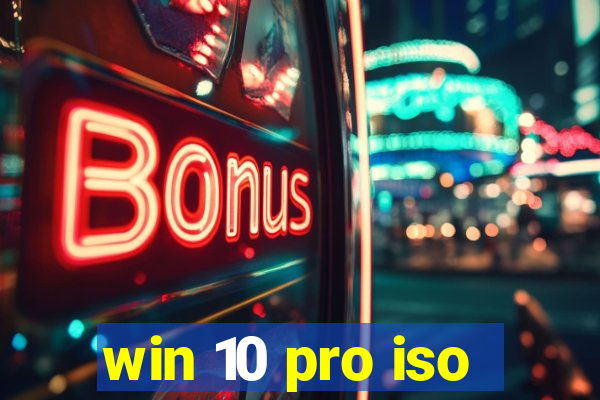 win 10 pro iso